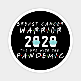 Breast Cancer Warrior 2020 The One With The Pandemic Magnet